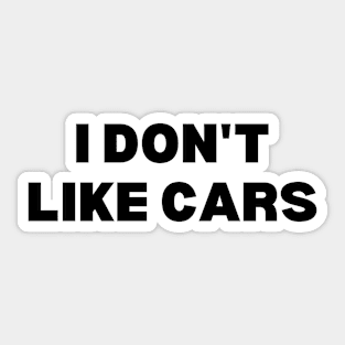 I don't like cars text Sticker